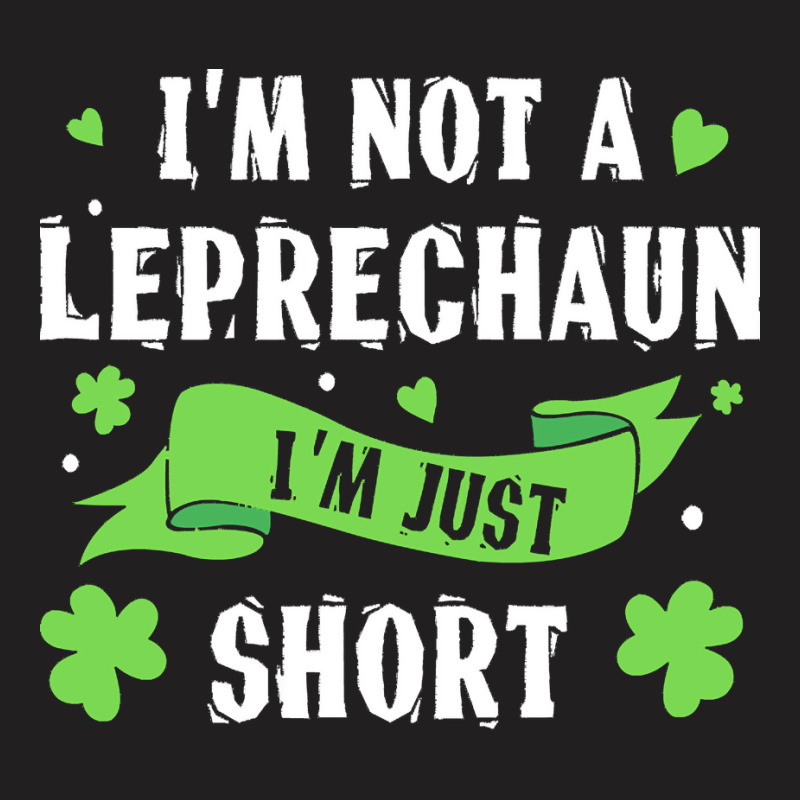 Day T  Shirt I'm Not Leprechaun Short Saint Patrick's Day T  Shirt T-shirt | Artistshot