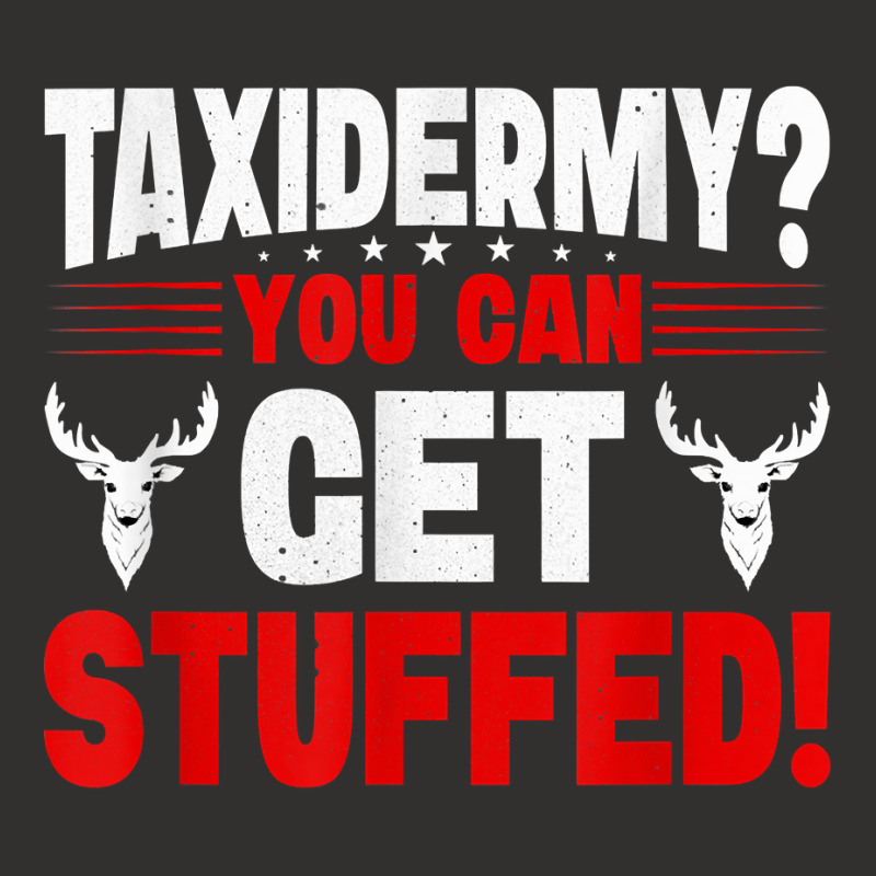 Taxidermy You Can Get Stuffed! T Shirt Champion Hoodie by noelenedh2mar | Artistshot