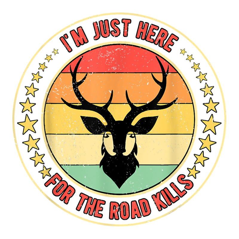 Taxidermist Taxidermy I'm Just Here For The Road Kills T Shirt Youth Hoodie by anselmpru9bt | Artistshot