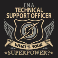 Limited Edition Technical Support Officer T Shirt - Superpower Gift It T-shirt | Artistshot