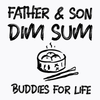 Father Son Dim Sum Buddies For Life Dark Print T-shirt | Artistshot