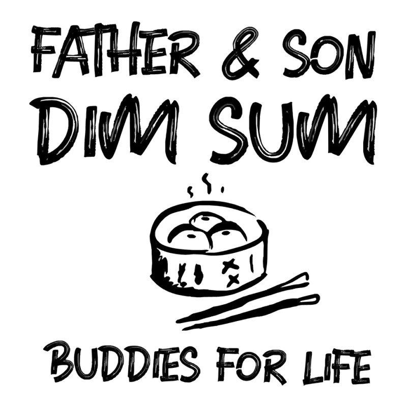 Father Son Dim Sum Buddies For Life Dark Print 3/4 Sleeve Shirt | Artistshot