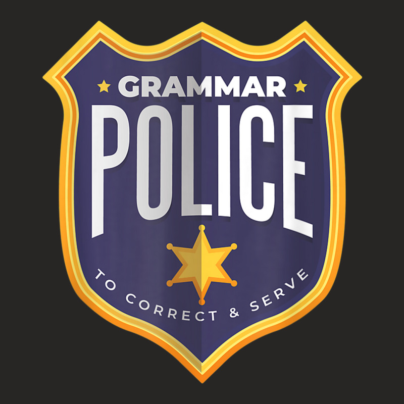 Grammar Police Ladies Fitted T-Shirt by ChristinaMarieCavanaugh | Artistshot