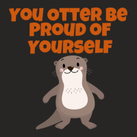 Hot Trend You Otter Be Proud Of Yourself. Ladies Fitted T-shirt | Artistshot