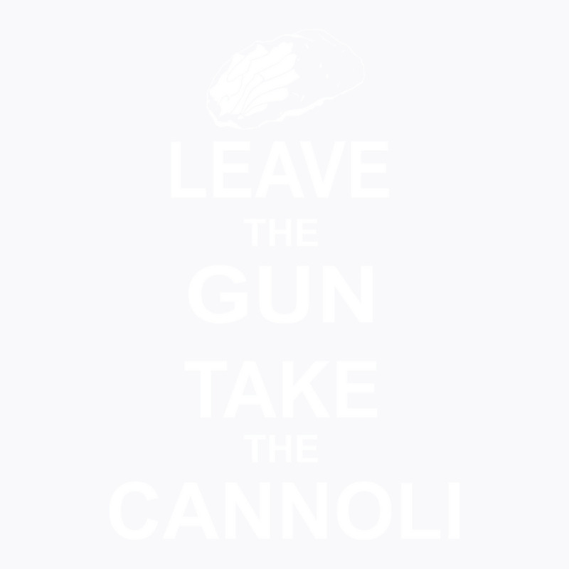 Leave The Gun, Take The Cannoli T-Shirt by racidaniritx | Artistshot