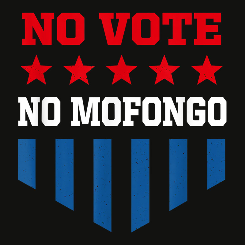 No Vote No Mofongo Funny Election Humor Voting Politics T Shirt Scorecard Crop Tee by katheleenweb0 | Artistshot