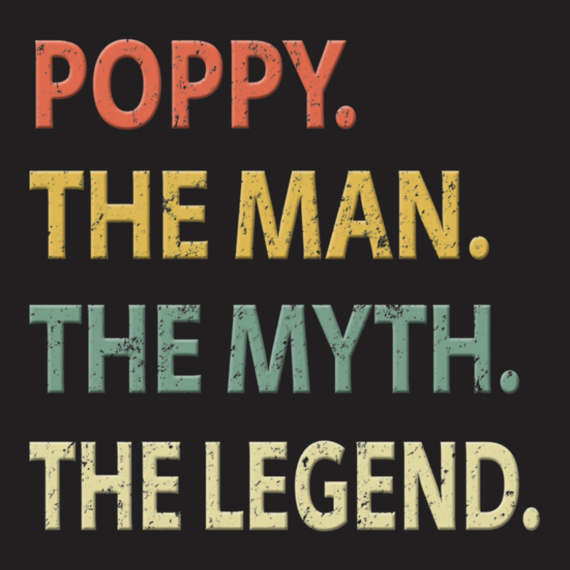 Poppy The Man The Myth The Legend T-shirt | Artistshot