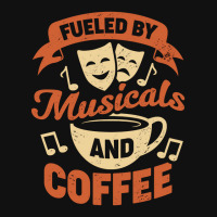 Fueled By Musicals And Coffee Graphic T-shirt | Artistshot