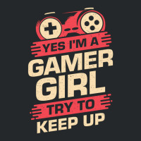 Yes Im A Gamer Girl Try To Keep Up Crewneck Sweatshirt | Artistshot