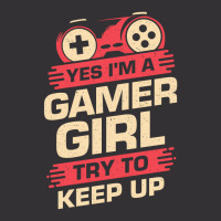 Yes Im A Gamer Girl Try To Keep Up Vintage Hoodie | Artistshot