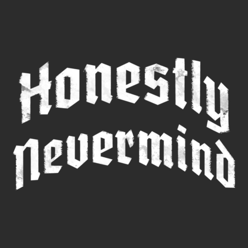 Honestly Nevermind Exclusive T-shirt | Artistshot