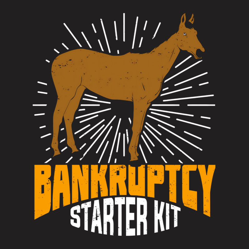 Bankruptcy Starter Kit Funny Horse Owner Gift T-shirt | Artistshot