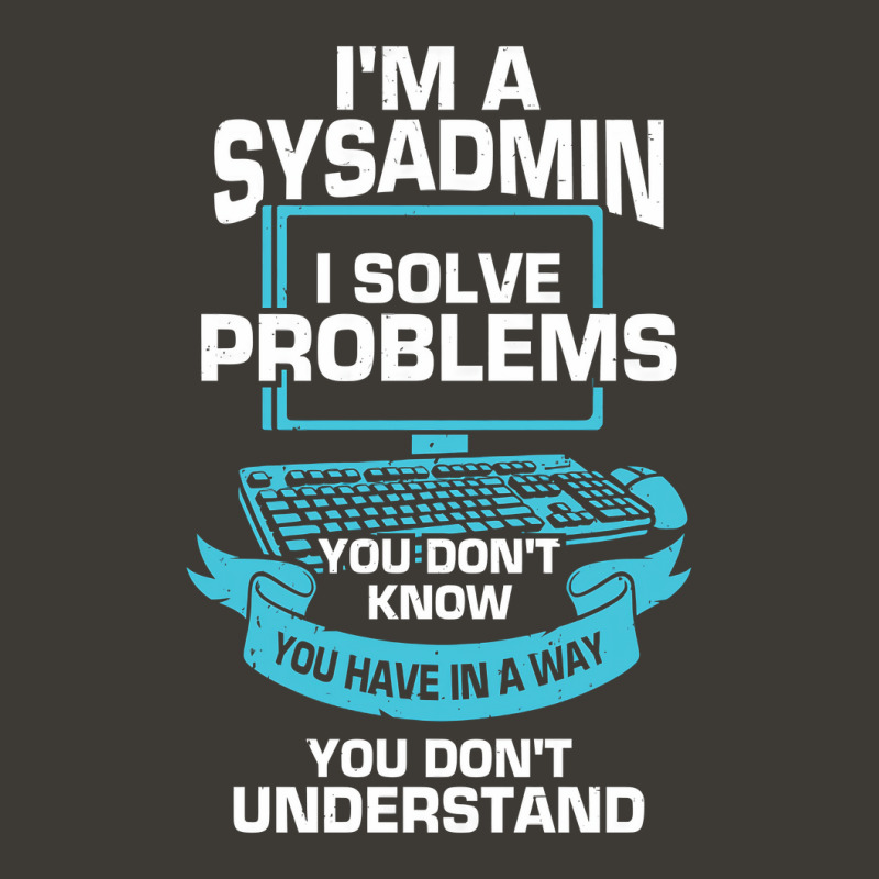 Im A Sysadmin System Administrator Gift Bucket Hat | Artistshot