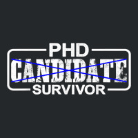 Phd Candidate Survivor   T Shirt Crewneck Sweatshirt | Artistshot