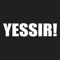 Yessir  Slang Yes Sir T-shirt | Artistshot