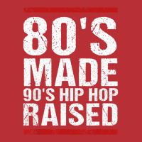 80s Made 90s Hip Hop Raised Matching Funny Gift T-shirt | Artistshot