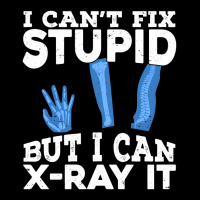 I Cant Fix Stupid But I Can X Ray It Unisex Jogger | Artistshot