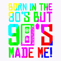 Born In The 80s But 90s Made Me I Love 80s Love 90s Classic Tank Top | Artistshot