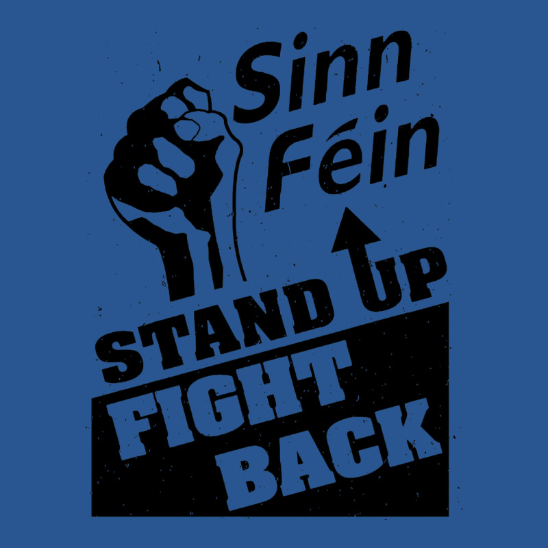 Sinn Fein  Stand Up, Fight Back  Ireland  Sf Poster  Socialist  Irish T-shirt | Artistshot