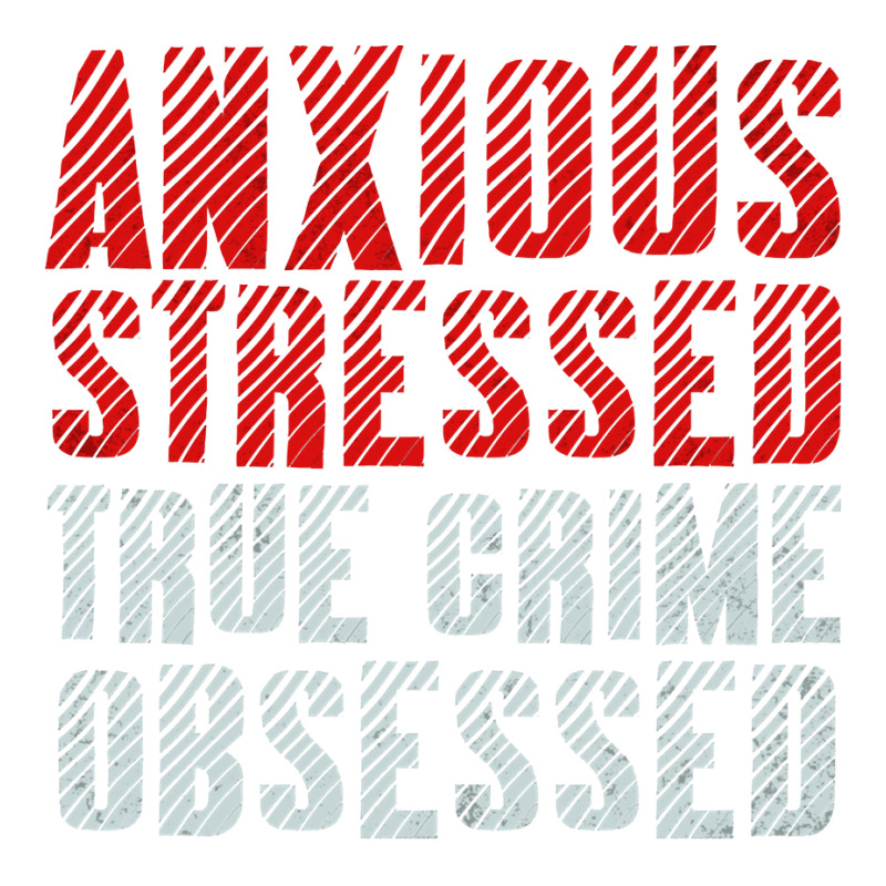 Serial Killer Shirts Anxious Stressed True Crime Obsessed Pullover Hoo Sticker | Artistshot