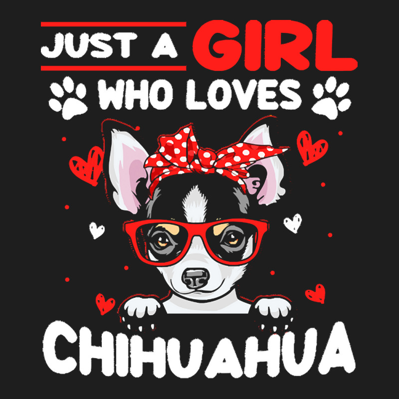 Just A Girl Who Loves Dogs T  Shirt Vintage Just A Girl Who Love Chihu Classic T-shirt by vbotsford165 | Artistshot