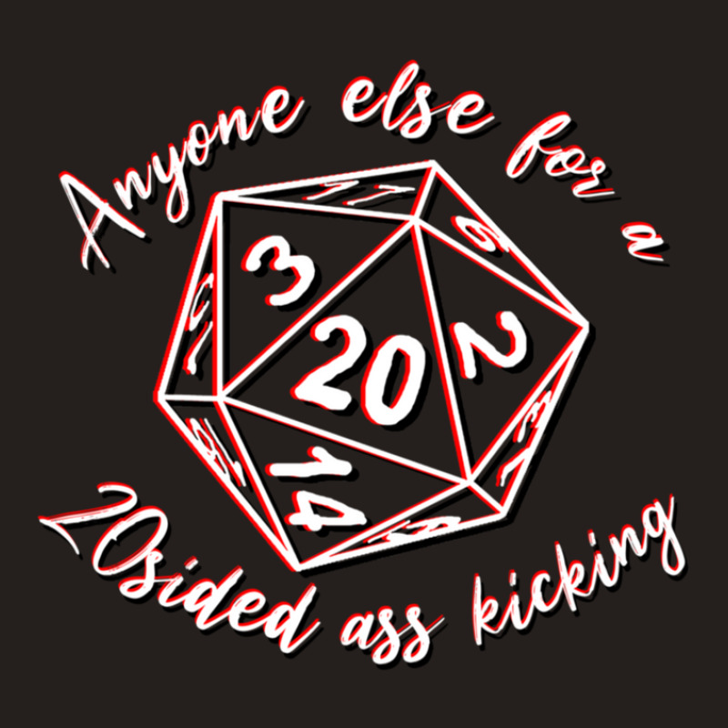 Anyone Else Want A 20 Sided Ass Kicking Tank Top by TresaHollen | Artistshot