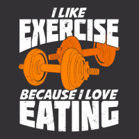 I Like Exercise Because I Love Eating Vintage Hoodie | Artistshot