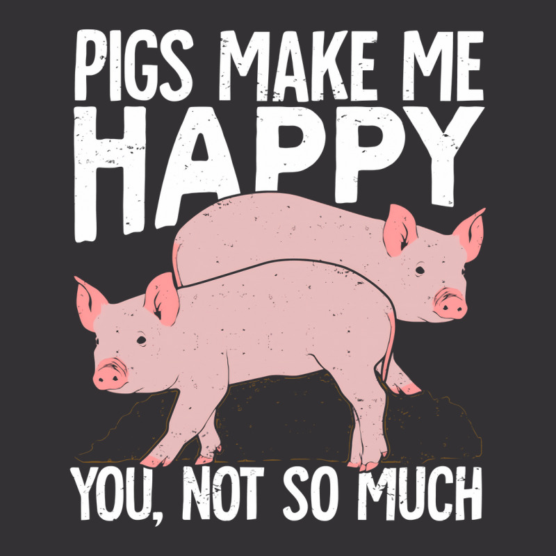 Pigs Make Me Happy You Not So Much Vintage Short | Artistshot