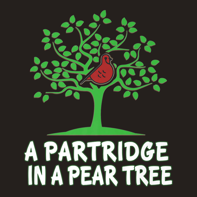 A Partridge In Pear Song 12 Days Christmas Tank Top | Artistshot