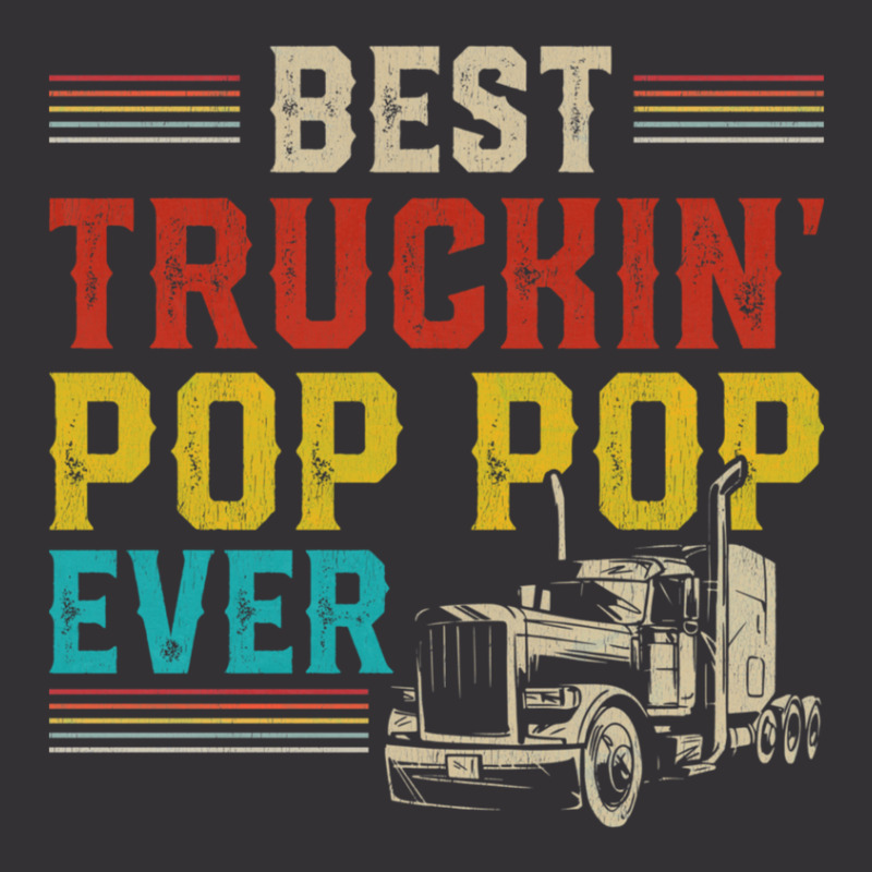 Best Truckin Pop Pop Ever Big Rig Trucker Father's Day Gift Vintage Hoodie by VeronicaJDiamantopoulos | Artistshot