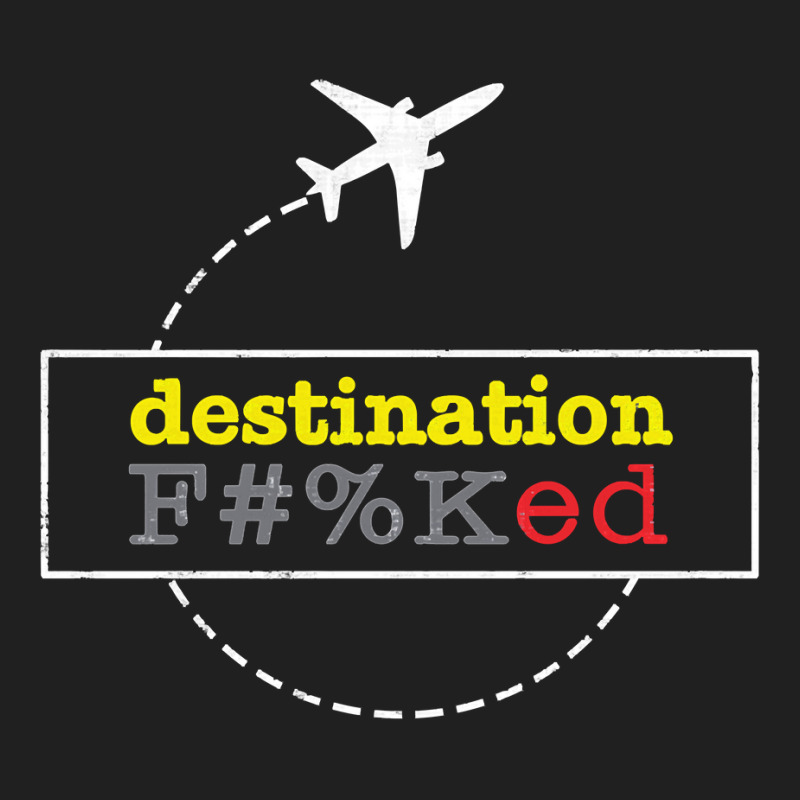 Destination Fucked F Keds Gift For Fans, For Men And Women Ladies Polo Shirt by SusanLynnHartmann | Artistshot