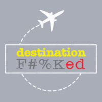 Destination Fucked F Keds Gift For Fans, For Men And Women Tank Dress | Artistshot