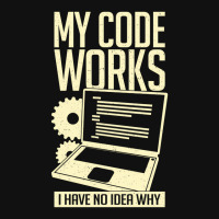 My Code Works I Have No Idea Why Graphic T-shirt | Artistshot