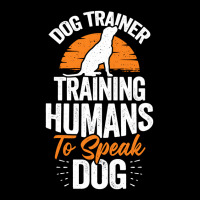 Dog Trainer Training Humans To Speak Dog Pocket T-shirt | Artistshot