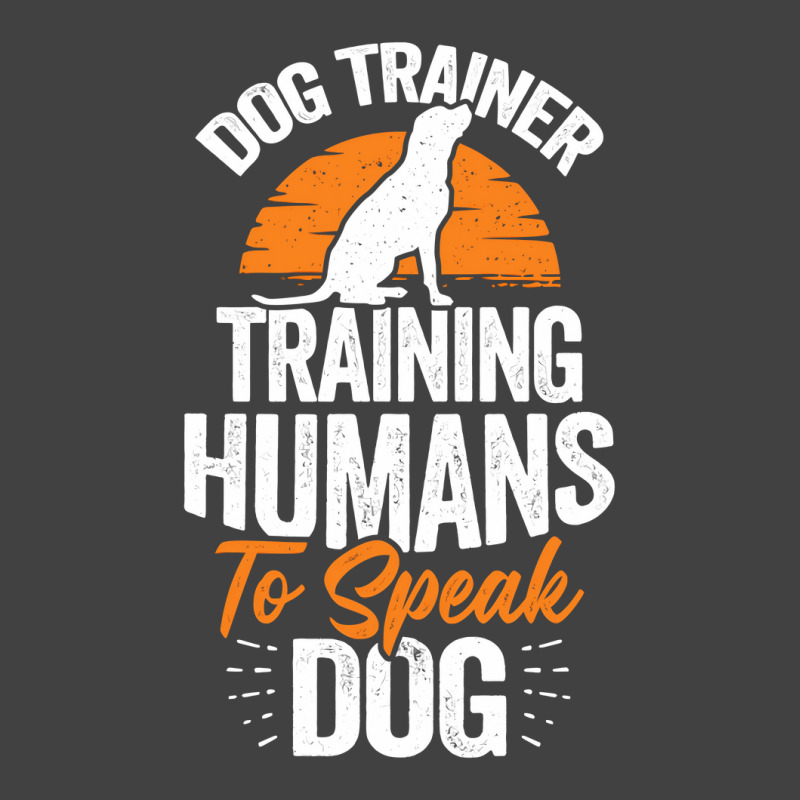 Dog Trainer Training Humans To Speak Dog Vintage T-shirt | Artistshot