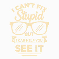 I Cant Fix Stupid But I Can Help You See It Coffee Mug | Artistshot