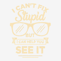 I Cant Fix Stupid But I Can Help You See It Travel Mug | Artistshot