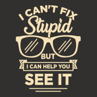 I Cant Fix Stupid But I Can Help You See It Champion Hoodie | Artistshot