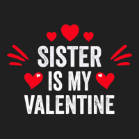 Sister Is My Valentine Gift For Her Funny Gift From Brother Ladies Polo Shirt | Artistshot