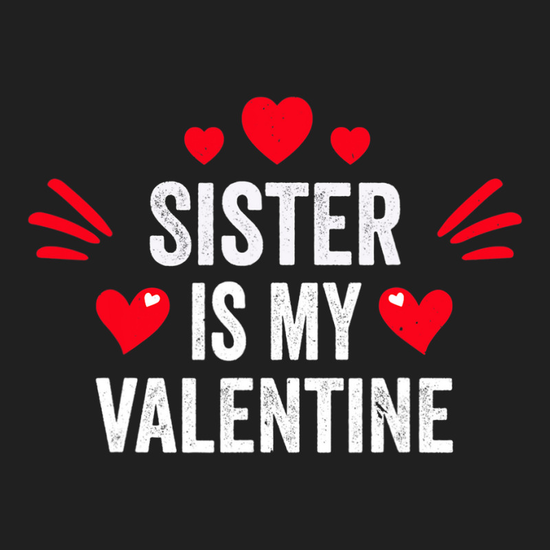 Sister Is My Valentine Gift For Her Funny Gift From Brother Ladies Polo Shirt by Iribe890 | Artistshot