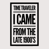 Time Traveler I Came From The Late 1900&39;s Pocket T-shirt | Artistshot