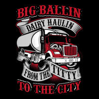 Big Ballin Dairy Hallin Titty To City Cow Milk Truck Driver Toddler Sweatshirt | Artistshot