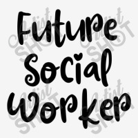 Future Social Worker Classic T-shirt | Artistshot