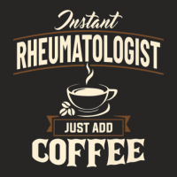 Rheumatology Instant Rheumatologist Coffee Doctor Apparel Ladies Fitted T-shirt | Artistshot