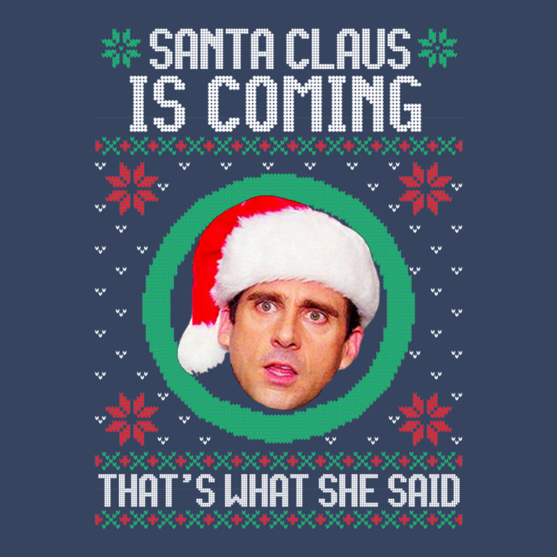 The Office Santa Claus Is Coming That's What She Said Gift For Men And Exclusive T-shirt by snickshreefd | Artistshot