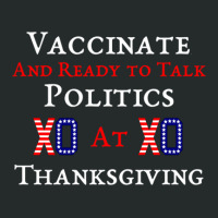 Xoxo Vaccinated And Ready To Talk Politics At Thanksgiving Women's Triblend Scoop T-shirt | Artistshot