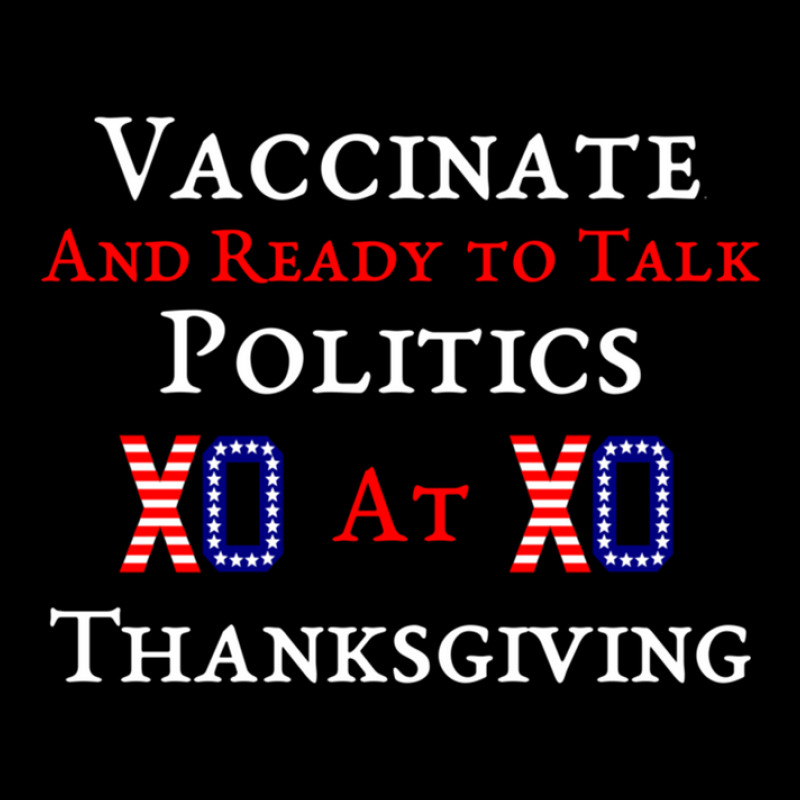 Xoxo Vaccinated And Ready To Talk Politics At Thanksgiving Legging by JessicaProffitt | Artistshot