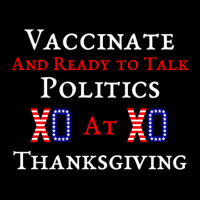 Xoxo Vaccinated And Ready To Talk Politics At Thanksgiving Cropped Sweater | Artistshot