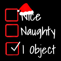 Nice Naughty   I Object Funny Ugly Christmas Sweater T Shirt Graphic T-shirt | Artistshot