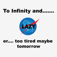 To Infinity And....er Too Tired Maybe Tomorrow Funny Gift Adjustable Cap | Artistshot